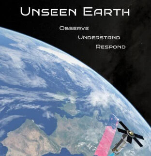 Poster titled "Unseen Earth" showing Earth from space with an orbiting satellite and the words "Observe, Understand, Respond."